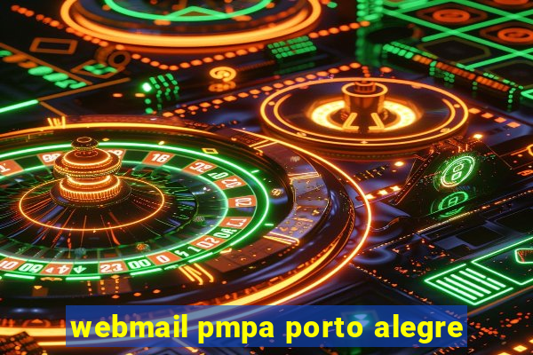 webmail pmpa porto alegre